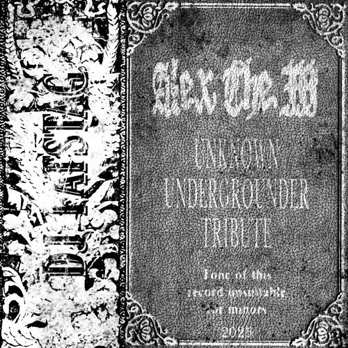 Alex The Third (UNKNOWN UNDERGROUNDER TRIBUTE)