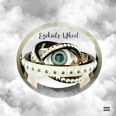 Ezekiel's Wheel (Prod.CocoDubz)