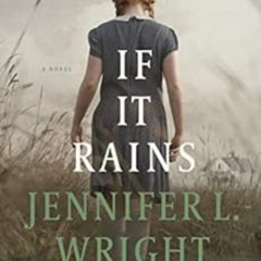 [Access] EPUB 📥 If It Rains by Jennifer L. Wright [EBOOK EPUB KINDLE PDF]