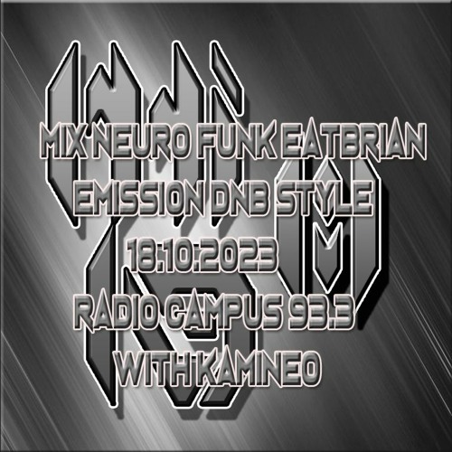 Mix Neuro funk with kamineoémission DNB Style radio campus 18.10.2023 with kamineo
