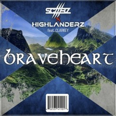 SCAARZ & HIGHLANDERZ feat, CLARKEY - BRAVEHEART ( Extended version on Download)