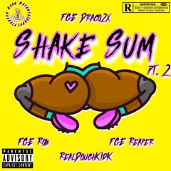 Shake Sum Pt.2 (feat. FGE Row, FGE Reaper, & RealDoughKidK)