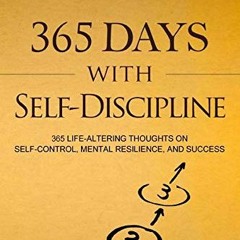 Download pdf 365 Days With Self-Discipline: 365 Life-Altering Thoughts on Self-Control, Mental Resil