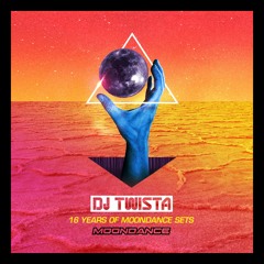 Moondance 25 - DJ Twista Sets