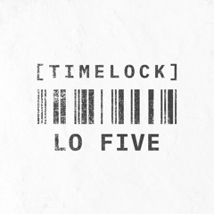 Timelock // LO FIVE // November 2020