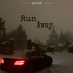 Run Away.