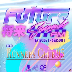 FutureSounds FM: S1E1 - Interview With Runners Club 95