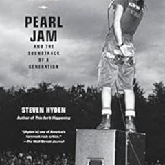 [Read] KINDLE 📜 Long Road: Pearl Jam and the Soundtrack of a Generation by Steven Hy