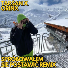 ORINX & TARSAN - SPRÓBOWAŁEM SIE POSTAWIĆ (PROD TAR$AN)