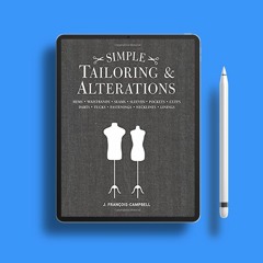 Simple Tailoring & Alterations: Hems - Waistbands - Seams - Sleeves - Pockets - Cuffs - Darts -