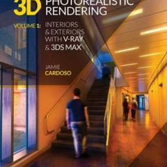 [Read] EBOOK 📒 3D Photorealistic Rendering: Interiors & Exteriors with V-Ray and 3ds