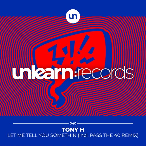 Tony H // Let Me Tell You Somethin (Pass The 40 Remix)