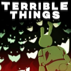 TERRIBLE THINGS (Instrumental)