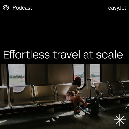 easyJet: Reimagining the travel experience