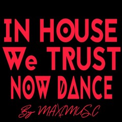 In House, we trust, now Dance