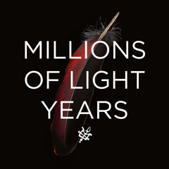 Millions Of Light Years