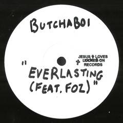 BUTCHABOI - EVERLASTING (FEAT. FOZ)