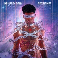 Industry Baby - Lil Nas X (DBV Remix)[FREE DOWNLOAD]