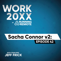 Sacha Connor v2: Self-Advocacy in the Age of AI | Work 20XX Ep42