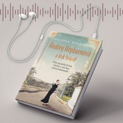 Čítanie z knihy AUDREY HEPBURNOVÁ A LESK HVIEZD (Juliana Weinbergová)