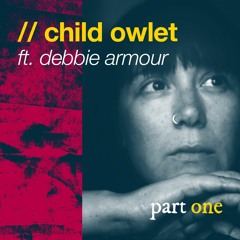 Child Owlet // Debbie Armour - pt 1