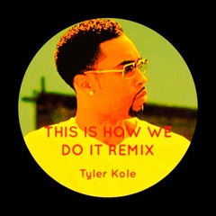 Montell Jordan - This Is How We Do It (Tyler C Remix)