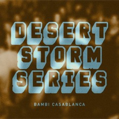 Bambi Casablanca - Desert Storm Series II