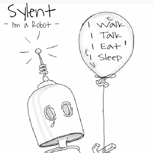 Sylent - I'm A Robot in progress