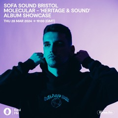 Sofa Sound X Molecular - Heritage & Sound Showcase | Kool FM | 28.03.2024