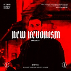 NEW HEDONISM x SYSTEM PODCAST #SYS032