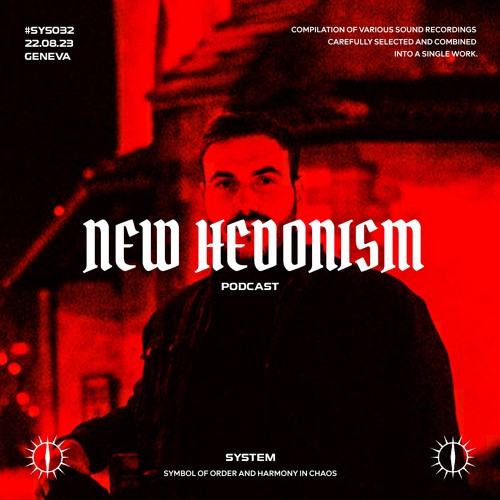 NEW HEDONISM x SYSTEM PODCAST #SYS032