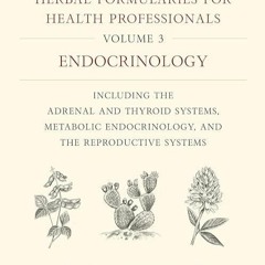 ❤pdf Herbal Formularies for Health Professionals, Volume 3: Endocrinology,