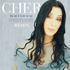 Cher - Believe (DJFreddy Sanchez Remix)