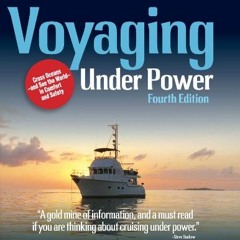 [READ] KINDLE PDF EBOOK EPUB Voyaging Under Power, 4th Edition by  Robert P. Beebe &