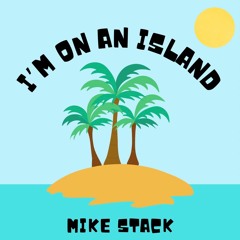 I'M ON AN ISLAND