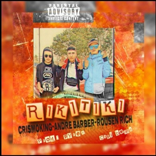 RIKITIKI  Crismoking ft Andre barber x RousenRich