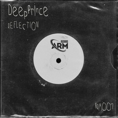 DeepPrince - Reflection (Original Mix) - ARM007
