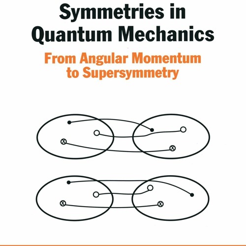 Stream Read Ebook ⚡ Symmetries in Quantum Mechanics: From Angular Momentum  to Supersymmetry (PBK) (Gradua by Roleyarenstame.o.hdn374.3 | Listen online  for free on SoundCloud