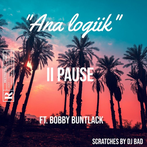 Bobby Buntlack - PAUSE Beat By Ana Logiik Scratch by DJ Bad