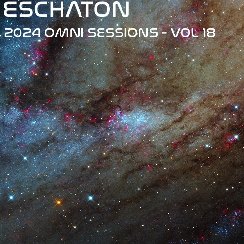 Eschaton: The 2024 Omni Sessions - Volume 18