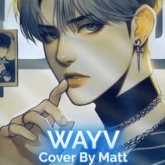 WAYV "ON MY YOUTH 遗憾效应 - Cover by MattyChanCan