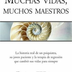 [ACCESS] [PDF EBOOK EPUB KINDLE] Muchas vidas, muchos maestros (Millenium) (Spanish Edition) by  Bri
