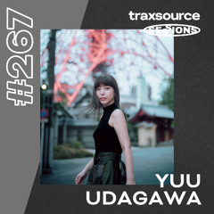 TRAXSOURCE LIVE! SESSIONS #267 - Yuu Udagawa