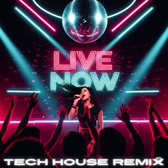 Live Now (Tech House Remix)_master