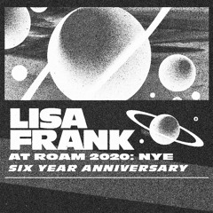Lisa Frank at ROAM 2020: NYE ︱Six Year Anniversary