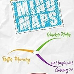 [ACCESS] EBOOK 💖 Mind Maps: Quicker Notes, Better Memory, and Improved Learning 3.0