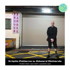 Kriptic Patterns w. Edward Richards - 19 May 2022