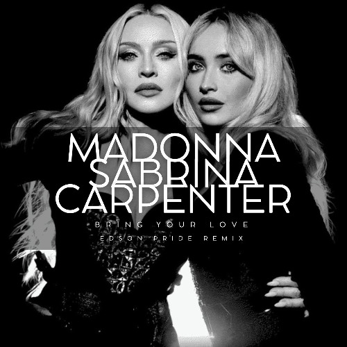 Stream Madonna & Sabrina Carpenter - Bring Your Love (Edson Pride