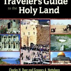 [Read] PDF 🗂️ The New Christian Traveler's Guide to the Holy Land by  Charles H. Dye