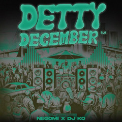 Detty December 4.0 - Negomi x DJ K.O.